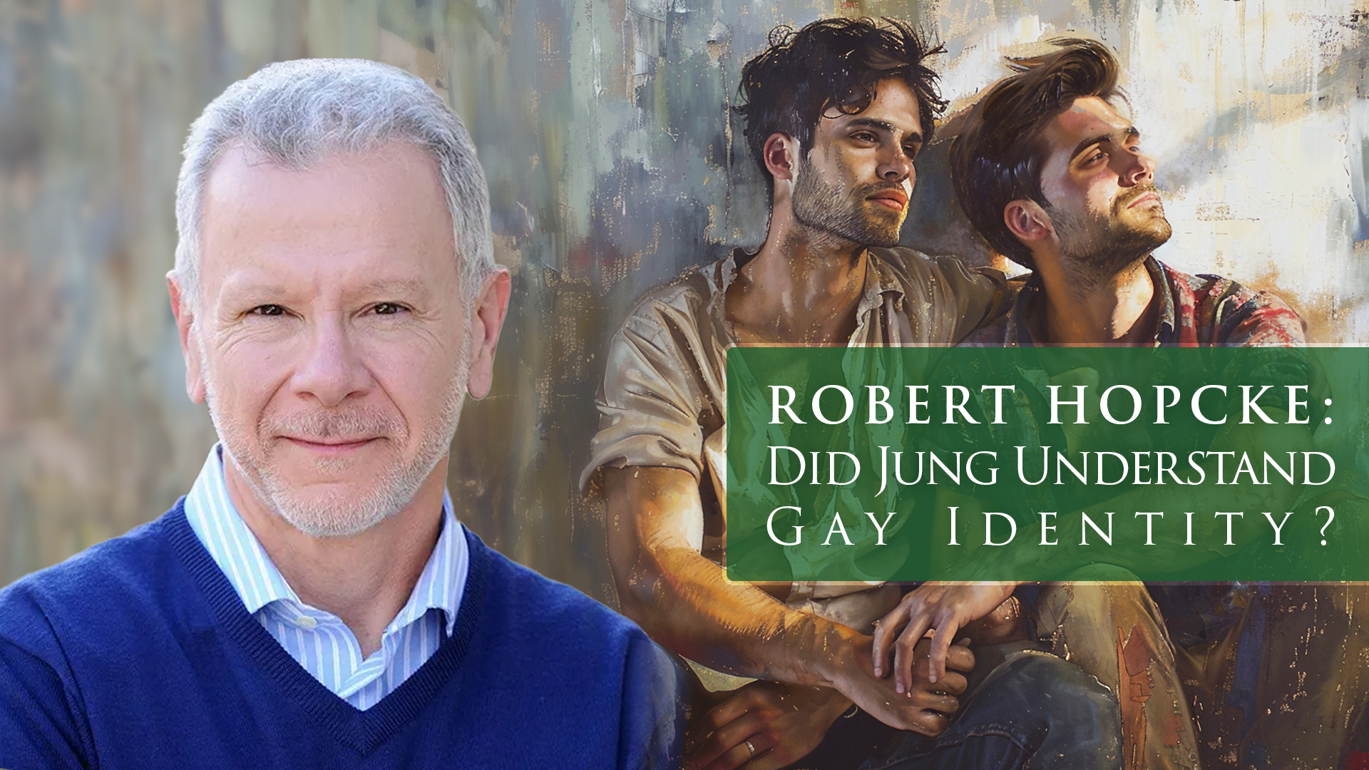 Author Robert Hopcke discusses Jung and Homosexuality.